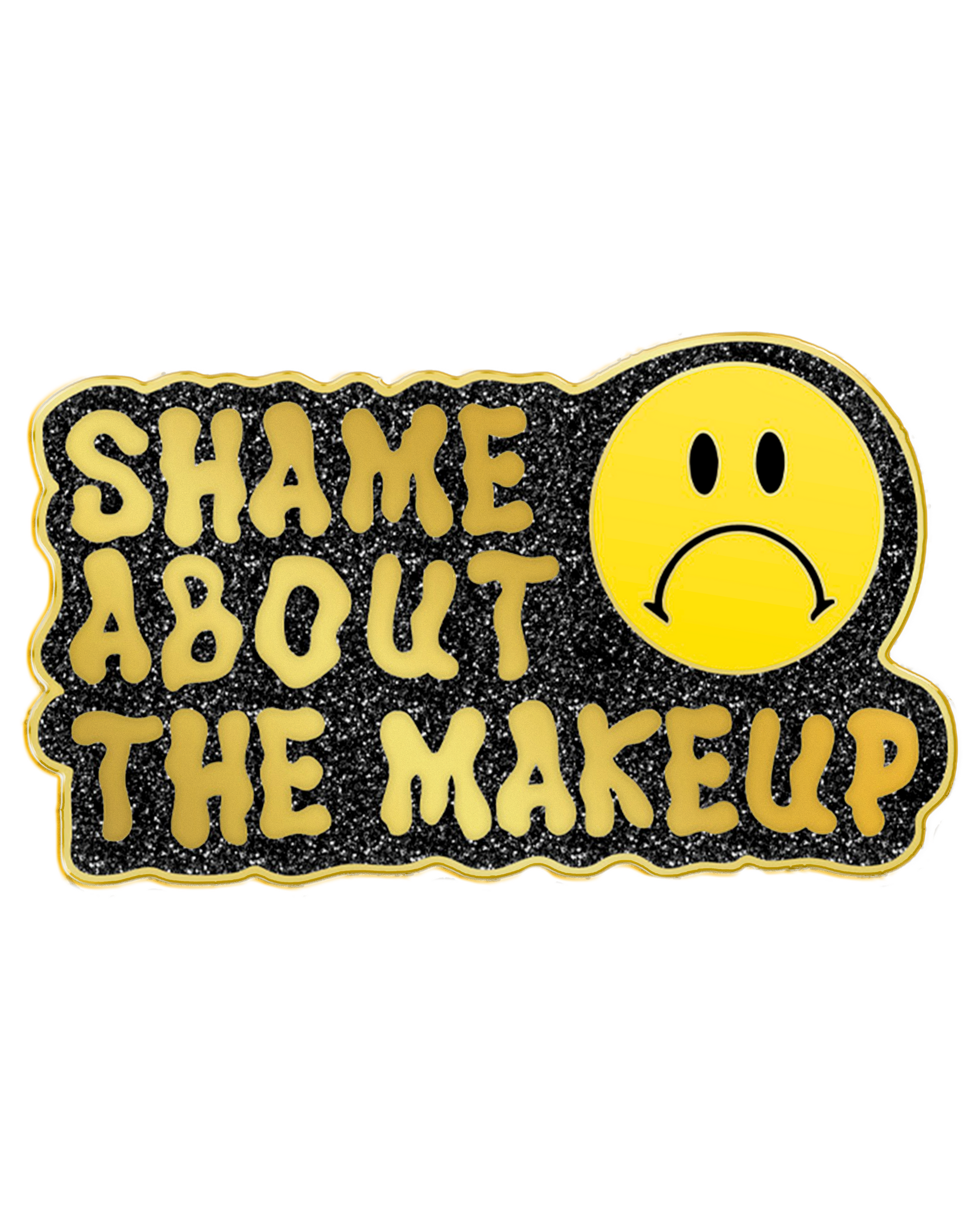 Shame Quote | Glitter Gold Polished Enamel Pin